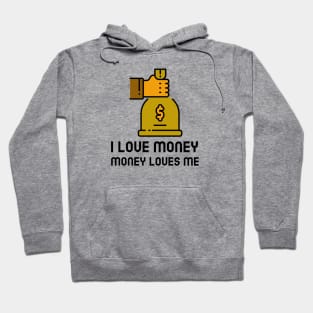 I Love Money And Money Loves Me Hoodie